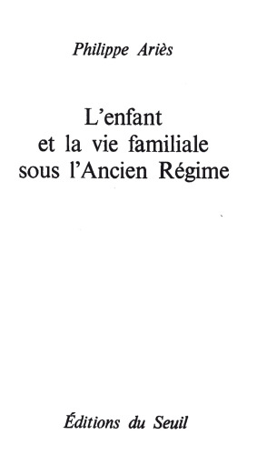 L'enfant et la vie familiale sous l'Ancien Régime