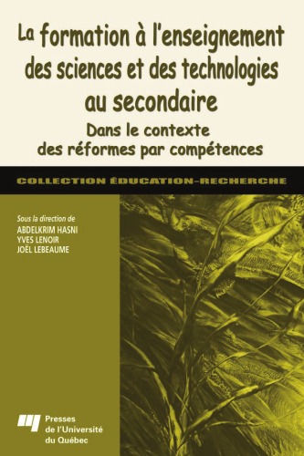 La formation à l'enseignement des sciences et des technologies au secondaire : dans le contexte des réformes par compétences