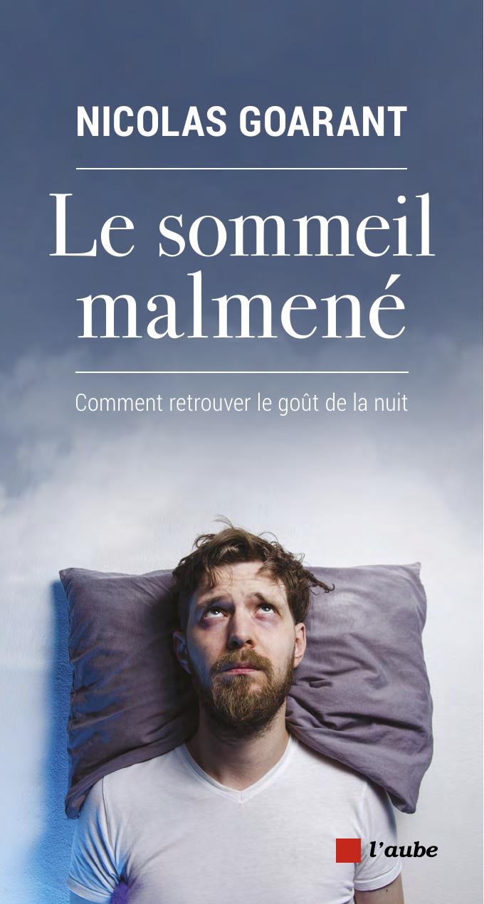 Le sommeil malmené : comment retrouver le goût de la nuit