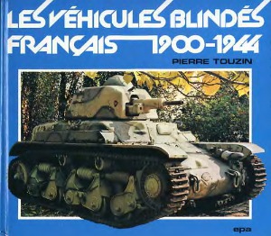 Les Vehicules Blindes Francais, 1900 1944 (French Edition)