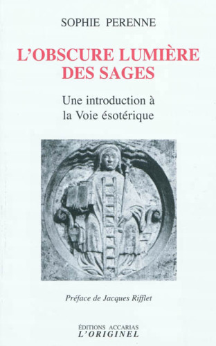 L'obscure lumière des sages : une introduction à la voie ésotérique