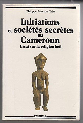 Mínlaaba. 2. Initiations et sociétés secrétes au Cameroun. - 1985. - 437 S. : Ill., Kt.