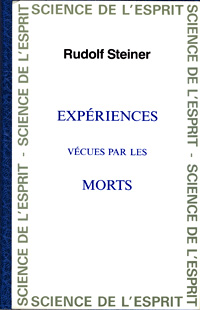 Expériences vécues par les morts : 10 conférences faites du 22 octobre 1912 au 16 février 1913 dans différentes villes