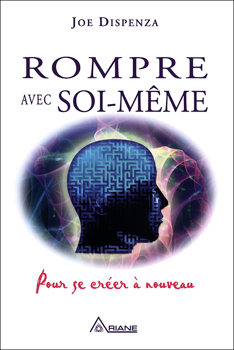 Rompre avec soi-même - Pour se créer à nouveau