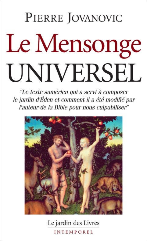 Le mensonge universel : le texte sumérien qui a servi à composer le jardin d'Eden et comment il a été modifié par l'auteur de la Bible pour nous culpabiliser