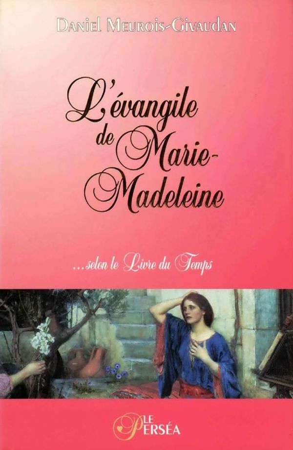 L'évangile de Marie-Madeleine --selon le Livre du Temps