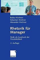 Rhetorik fur manager : rede als ausdruck der persnlichkeit.