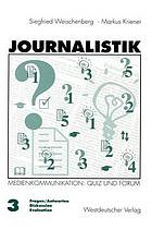 Journalistik : Theorie und Praxis aktueller Medienkommunikation / Siegfried Weischenberg, Markus Kriener ; unter Mitarb. von Wiebke Loosen. Bd. 3. Quiz und Forum : (Fragen