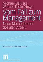 Vom Fall zum Management neue Methoden der sozialen Arbeit