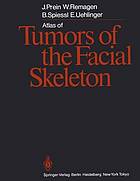 Atlas of tumors of the facial skeleton : odontogenic and nonodontogenic tumors