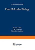 Plant molecular biology : a laboratory manual