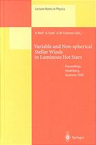 Variable and non-spherical stellar winds in luminous hot stars : proceedings of the IAU Colloquium No. 169 held in Heidelberg, Germany, 15-19 June 1998