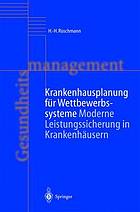 Krankenhausplanung für Wettbewerbssysteme Leistungssicherung statt Kapazitätsplanung