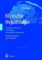 Klinische Hepatologie : Grundlagen, Diagnostik und Therapie hepatobiliärer Erkrankungen