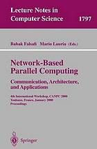 Network based parallel computing communication, architecture, and applications ; 4th international workshop ; proceedings