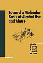 Toward a molecular basis of alcohol use and abuse