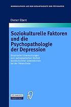 Soziokulturelle Faktoren und die Psychopathologie der Depression : empirische Untersuchungen zum pathoplastischen Einfluß soziokultureller Lebensformen bei der Melancholie