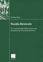 Flexible Bürokratie : Zur Logik actueller Rationalisierungstendenzen bei Finanzdienstleistern