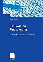 Basiswissen Finanzierung : eine praxisorientierte Einführung