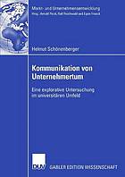 Kommunikation von Unternehmertum : eine explorative Untersuchung im universitären Umfeld