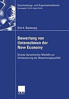 Bewertung von Unternehmen der New Economy Einsatz dynamischer Modelle zur Verbesserung der Bewertungsqualität