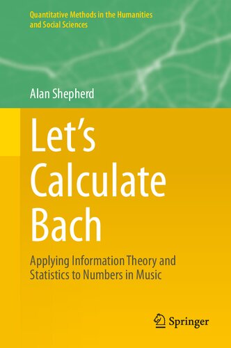 Let's calculate Bach : applying information theory and statistics to numbers in music