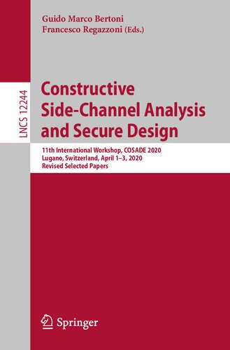 Constructive Side-Channel Analysis and Secure Design 11th International Workshop, COSADE 2020, Lugano, Switzerland, April 1-3, 2020, Revised Selected Papers. Security and Cryptology