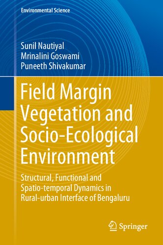 Field margin vegetation and socio-ecological environment : structural, functional and spatio-temporal dynamics in rural-urban interface of Bengaluru