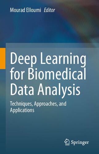 DEEP LEARNING FOR BIOMEDICAL DATA ANALYSIS : techniques, approaches, and.