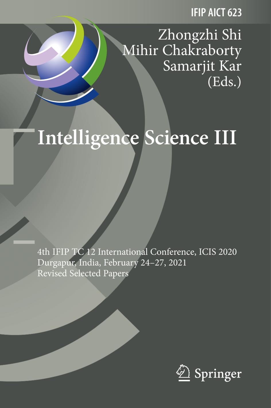 INTELLIGENCE SCIENCE III : 4th ifip tc 12 international conference, icis 2020.