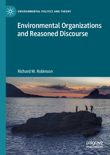 ENVIRONMENTAL ORGANIZATIONS AND REASONED DISCOURSE.