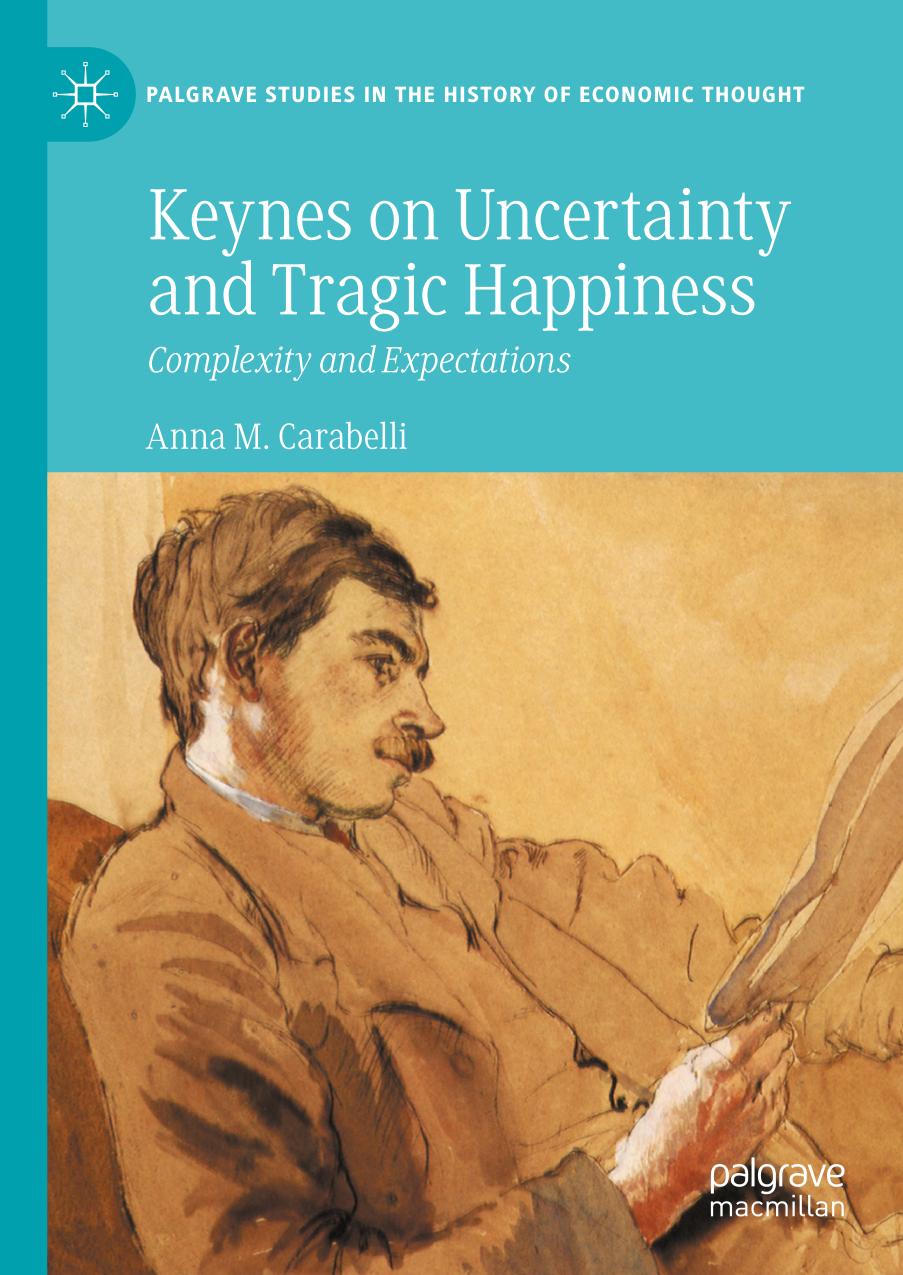 KEYNES ON UNCERTAINTY AND TRAGIC HAPPINESS : complexity and expectations.