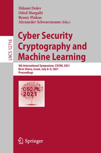 Cyber security cryptography and machine learning : 5th International Symposium, CSCML 2021, Be'er Sheva, Israel, July 8-9, 2021, Proceedings