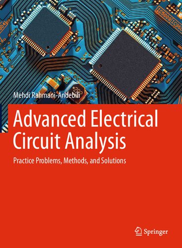 ADVANCED ELECTRICAL CIRCUIT ANALYSIS : practice problems, methods, and solutions.