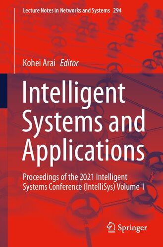 Intelligent systems and applications : proceedings of the 2021 Intelligent Systems Conference (IntelliSys). Volume 1