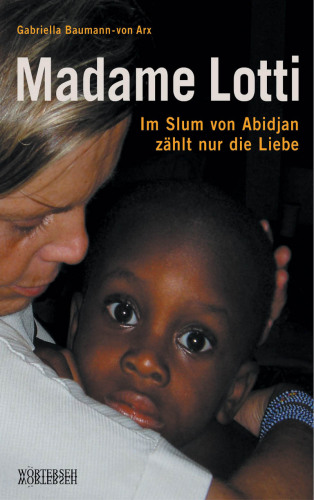 Madame Lotti im Slum von Abidjan zählt nur die Liebe