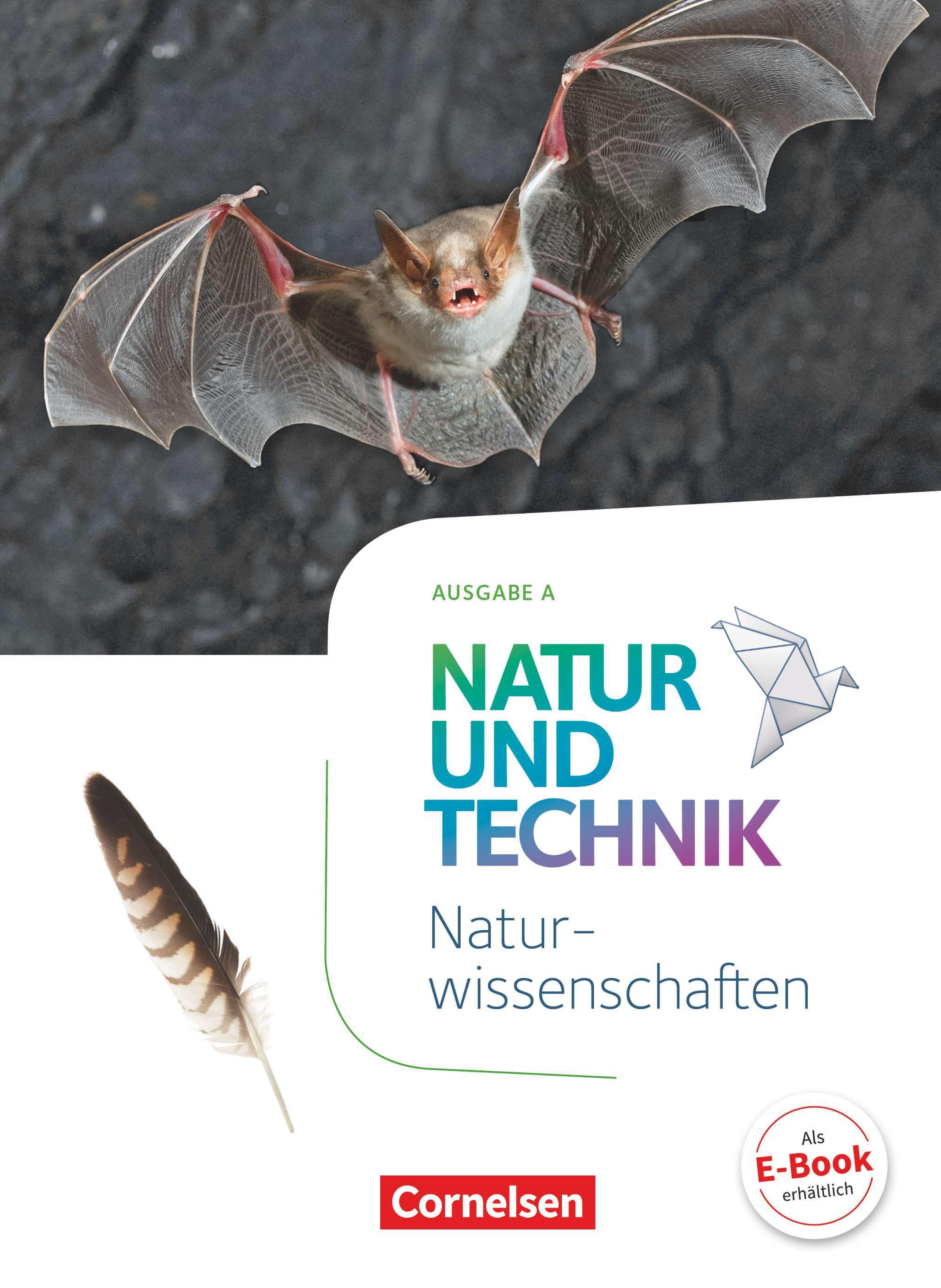 Natur und Technik, Naturwissenschaften 5/6. [...] [Schülerbuch] / Autorinnen und Autoren: Ulrike Austenfeld [und 37 andere]