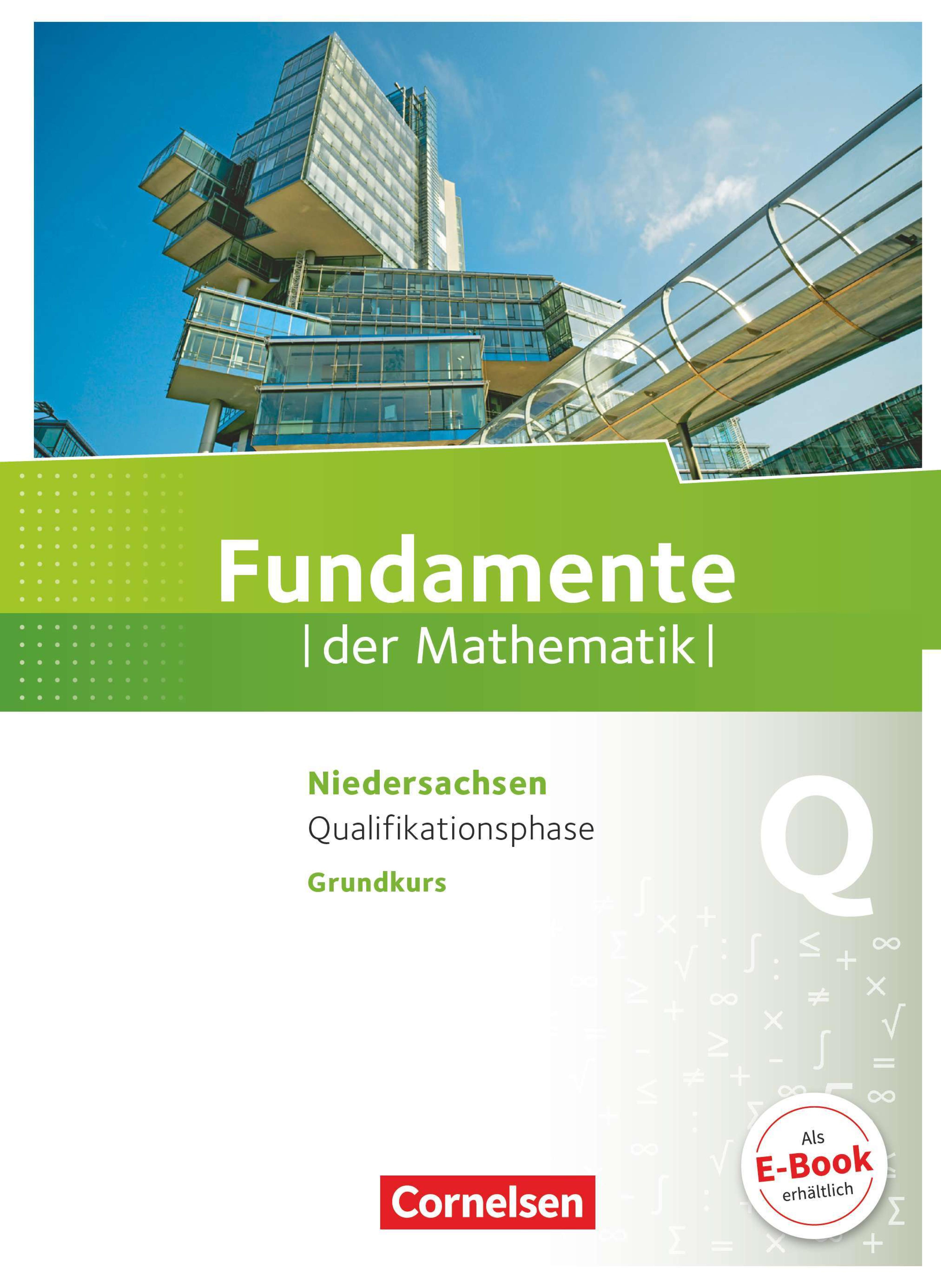 Fundamente der Mathematik Qualifikationsphase, Grundkurs, Schülerbuch / Autoren: Jan Block, Dr. Lothar Flade, Jan Füller, Markus Krysmalski, Dr. Hubert Langlotz, Renatus Lütticken, Thorsten Niemann, Reinhard Oselies, Dr. habil. Manfred Pruzina, Ugur Yasar, Dr. Wilfried Zappe.