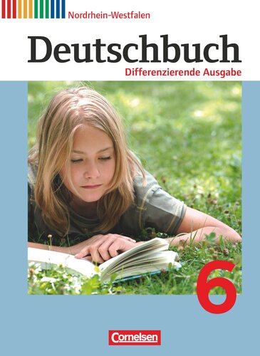 Deutschbuch - Gymnasium Nordrhein-Westfalen [...] Differenzierende Ausgabe 6. [Hauptbd.]. / Erarb. von Alexandra Biegler ...