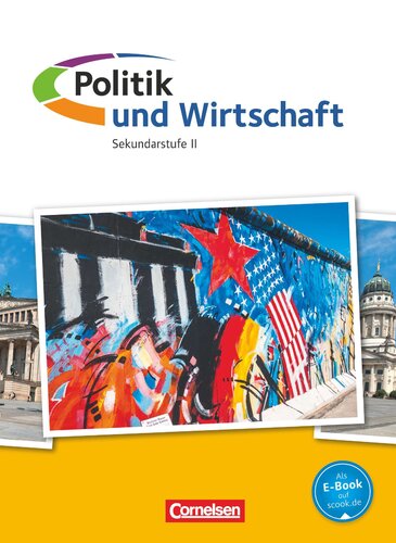 Politik und Wirtschaft - Oberstufe Neubearbeitung/Gesamtband - Schülerbuch mit Online-Angebot