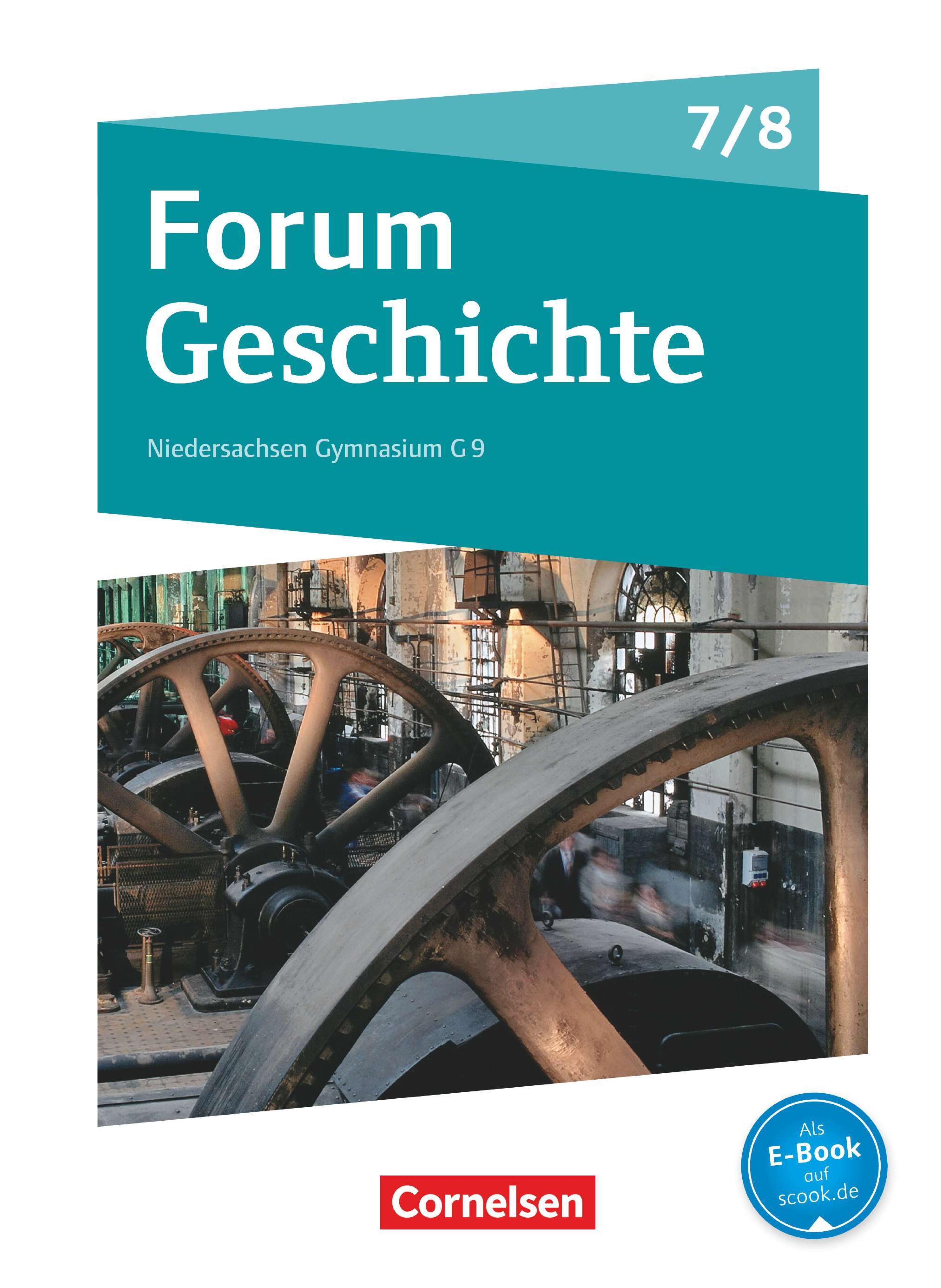 Forum Geschichte - Niedersachsen Gymnasium G 9 7/8. Vom Dreißigjährigen Krieg bis zum Ersten Weltkrieg / Dagmar Bäuml-Stosiek [und 9 andere]