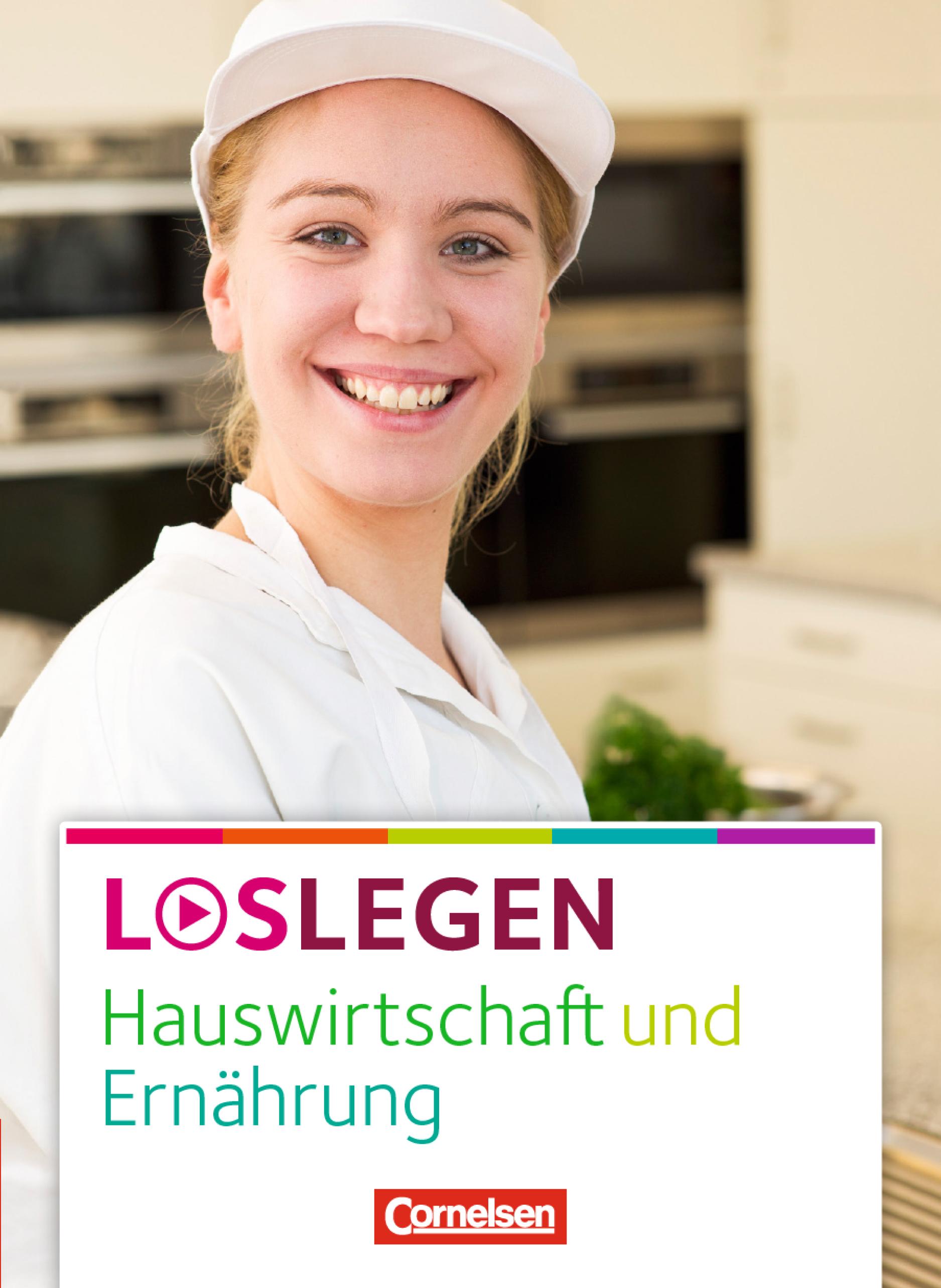 Loslegen [...] Hauswirtschaft und Ernährung / Autorinnen: Anke Dey ...