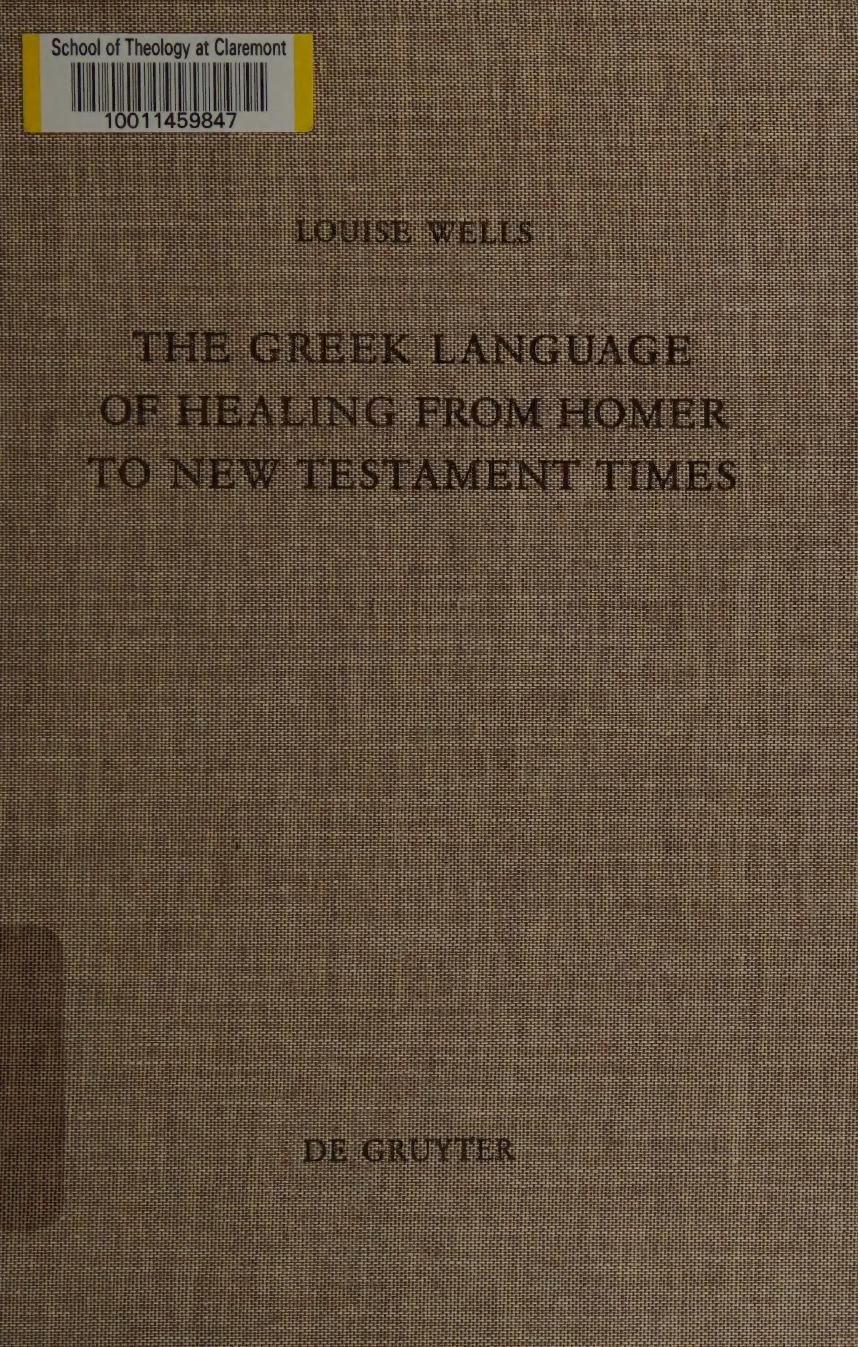 The Greek Language Of Healing From Homer To New Testament Times