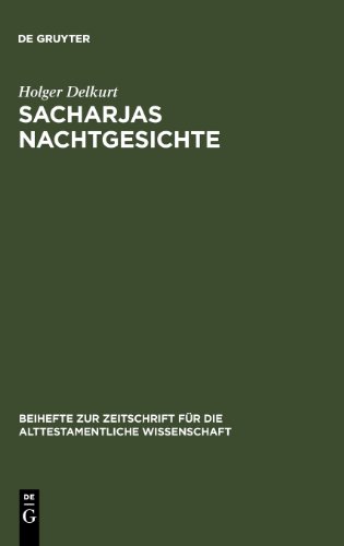 Sacharjas Nachtgesichte (Beiheft Zur Zeitschrift Fur Die Alttestamentliche Wissenschaft) (Beiheft Zur Zeitschrift Fur Die Alttestamentliche Wissenschaft)