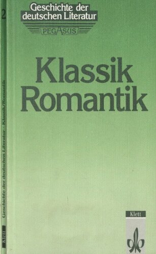 Geschichte Der Deutschen Literatur, Bd.2, Klassik, Romantik