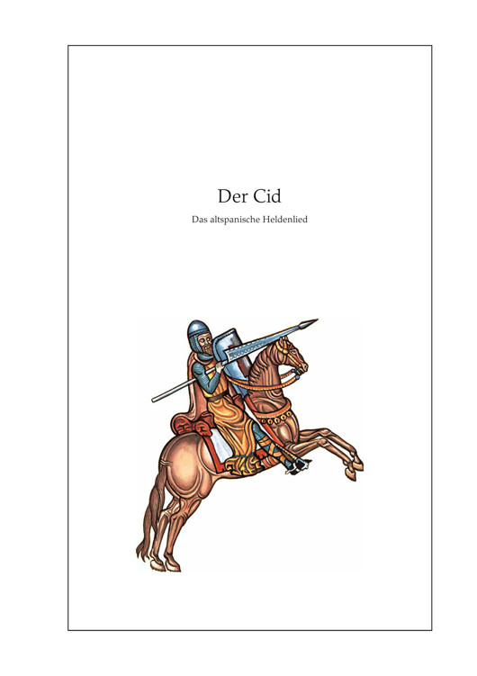 Der Cid. Das Altspanische Heldenlied