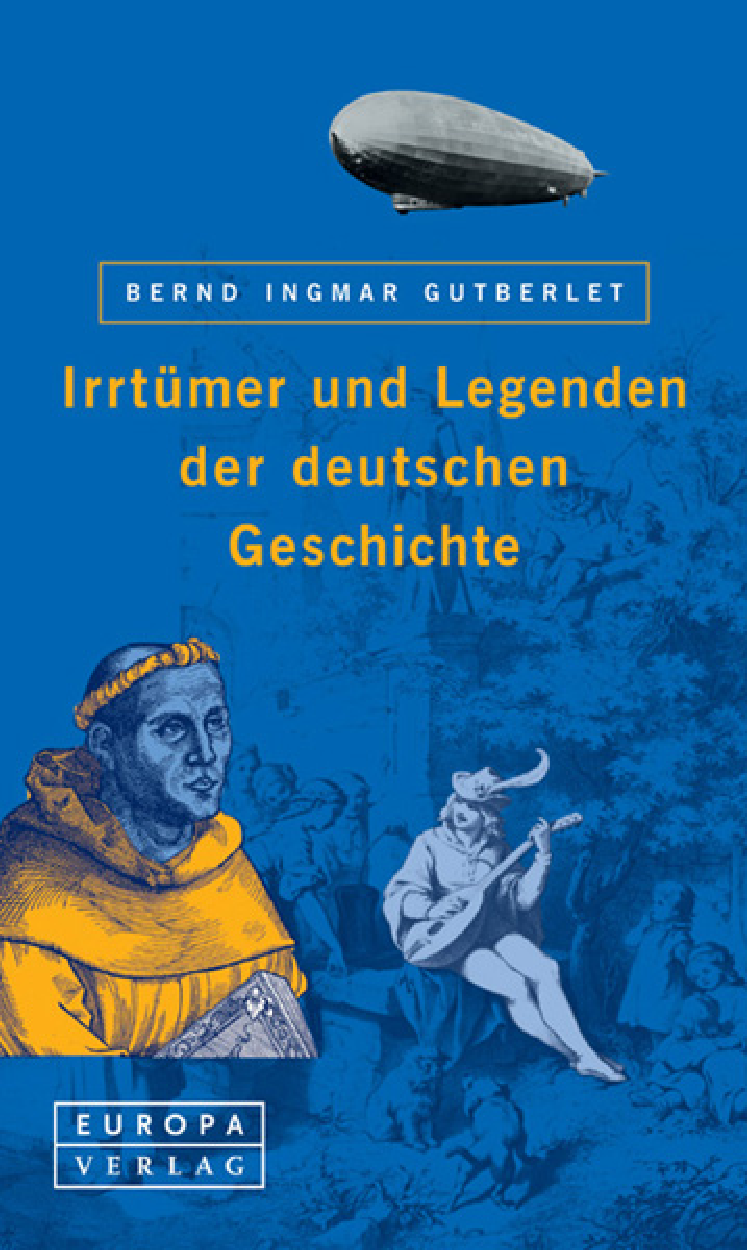 Irrtmer Und Legenden Der Deutschen Geschichte Irrtmer Und Legenden Der Deutschen Geschichte