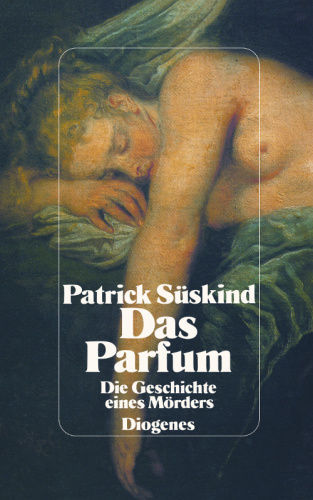 Das Parfum. Die Geschichte eines Mörders