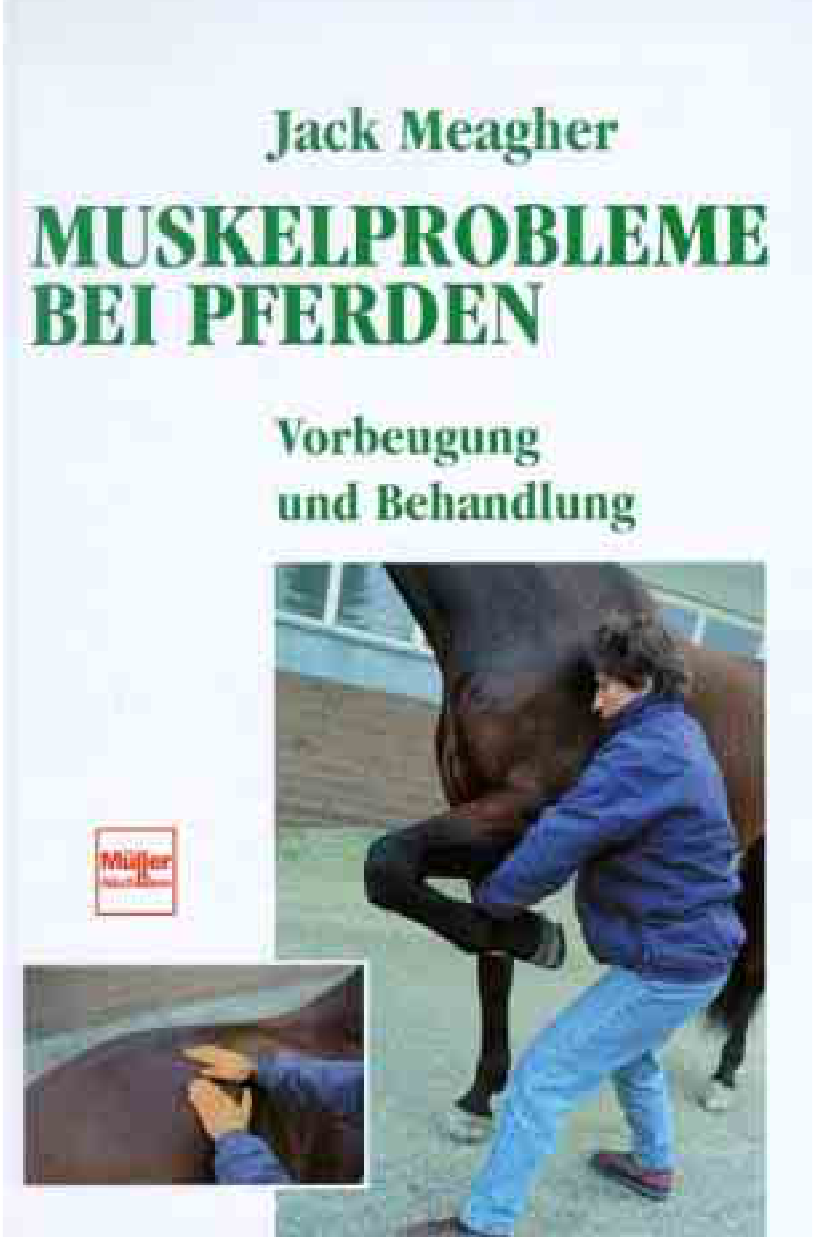 Muskelprobleme Bei Pferden. Vorbeugung Und Behandlung Durch Physiotherapeutische Methoden