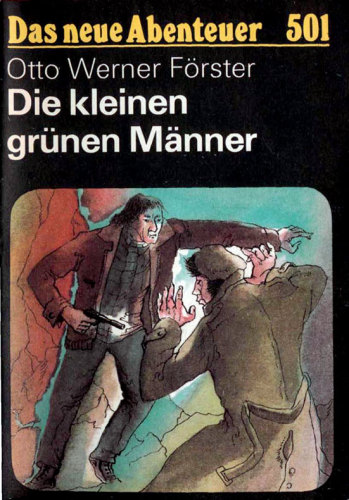 Die kleinen grünen Männer e. phantast. Geschichte